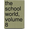 The School World, Volume 8 door Onbekend