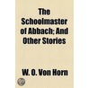 The Schoolmaster Of Abbach door Wilhelm Oertel W.O. von Horn