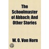 The Schoolmaster Of Abbach by Wilhelm Oertel W.O. von Horn