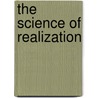 The Science Of Realization door Newton N. Riddell