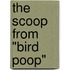 The Scoop from "Bird Poop"