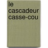 Le cascadeur casse-cou