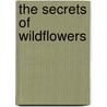 The Secrets of Wildflowers door Jack Sanders