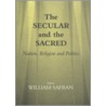 The Secular And The Sacred by William Safran