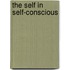 The Self In Self-Conscious