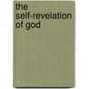 The Self-Revelation Of God by Samuel Harris