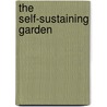 The Self-Sustaining Garden by Peter Thompson