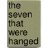 The Seven That Were Hanged