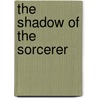 The Shadow Of The Sorcerer by Stan Nicholls