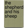 The Shepherd and His Sheep door Julia E. Bland