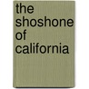 The Shoshone of California by Mr Jack Williams