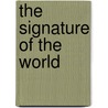 The Signature Of The World by Eric Alliez