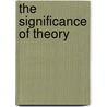 The Significance Of Theory by Terry Eagleton