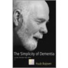 The Simplicity Of Dementia door Huub Buijssen