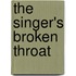 The Singer's Broken Throat