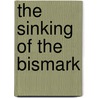 The Sinking of the Bismark door William L. Shirer