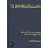 The Sino-American Alliance by John W. Garver