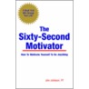 The Sixty-Second Motivator door Jim Johnson
