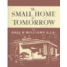 The Small Home of Tomorrow door Paul R. Williams