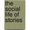 The Social Life of Stories door Julie Cruikshank