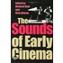 The Sounds of Early Cinema