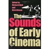 The Sounds of Early Cinema by Rick Altman