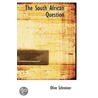 The South African Question door Olive Schreiner