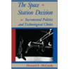 The Space Station Decision by Howard E. McCurdy