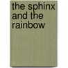 The Sphinx And The Rainbow by David Loye