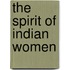 The Spirit Of Indian Women
