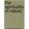 The Spirituality of Nature door Jim Kalnin