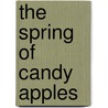The Spring of Candy Apples door Debbie Viguié