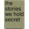 The Stories We Hold Secret door Linda Hogan