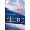 The Story Of Modern Skiing door John Fry