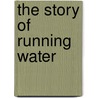 The Story Of Running Water door Joanna Troughton