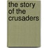 The Story Of The Crusaders