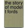 The Story of Model t Fords by David K. Wright