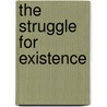 The Struggle For Existence door Walter Thomas Mills