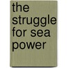 The Struggle for Sea Power door M.B. Synge