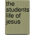 The Students Life Of Jesus