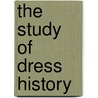 The Study of Dress History by Lou Taylor