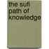 The Sufi Path Of Knowledge