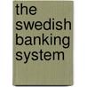 The Swedish Banking System by Alfred William Flux