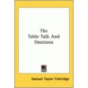 The Table Talk And Omniana by Samuel Taylor Coleridge
