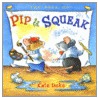 The Tale of Pip and Squeak door Kate Duke