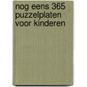 Nog eens 365 puzzelplaten voor kinderen by T. Dowley