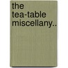 The Tea-Table Miscellany.. door Allan Ramsay