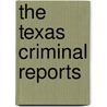 The Texas Criminal Reports door Appeals Texas. Court Of