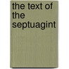 The Text of the Septuagint door Peter Walters
