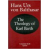 The Theology Of Karl Barth door Hans Urs Von Balthasar
